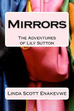 The Adventures of Lily Sutton - Book 1 - Mirrors