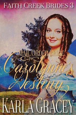 Mail Order Bride - Carolynne's Destiny