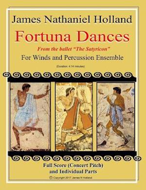 Fortuna Dances: from the ballet "The Satyricon" for Winds and Percussion Ensemble