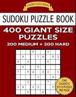 Sudoku Puzzle Book 400 Giant Size Puzzles, 200 Medium and 200 Hard