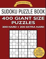 Sudoku Puzzle Book 400 Giant Size Puzzles, 200 Hard and 200 Extra Hard