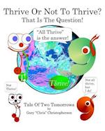 Thrive or Not to Thrive? - Tale of Two Tomorrows