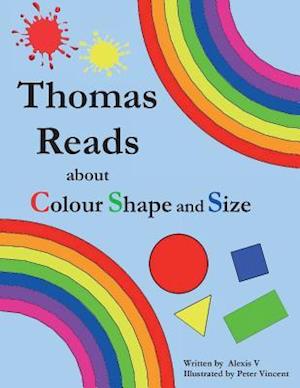 Thomas Reads about Colour Shape and Size