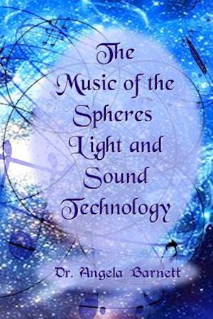 The Music of the Spheres Light and Sound Technology