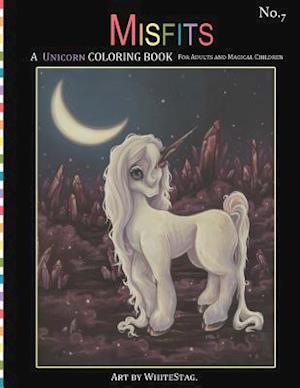 Misfits a Unicorn Coloring Book for Adults and Magical Children