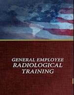 General Employee Radiological Training