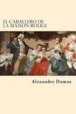 El Caballero de La Maison Rouge (Spanish Edition)