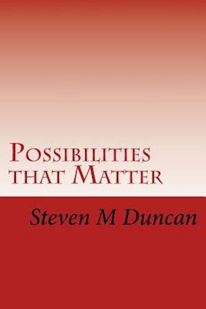 Possibilities That Matter