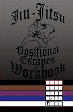 Jiu-Jitsu Positional Escapes Workbook