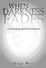 When Darkness Fades