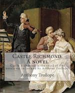 Castle Richmond. a Novel. by