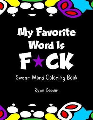 My Favorite Word Is F*ck