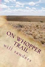 On Whopper Trail