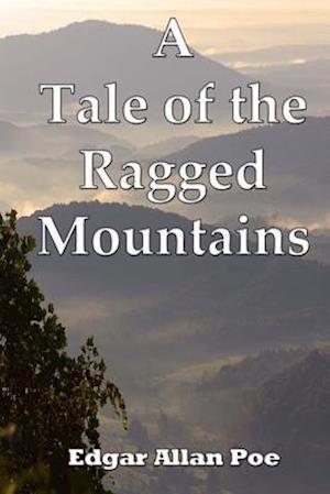 A Tale of the Ragged Mountains