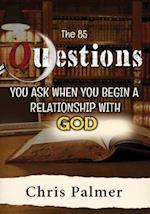 The 85 Questions You Ask When You Begin a Relationship with God