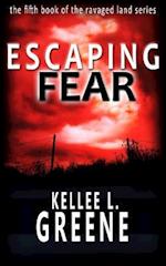 Escaping Fear - A Post-Apocalyptic Novel