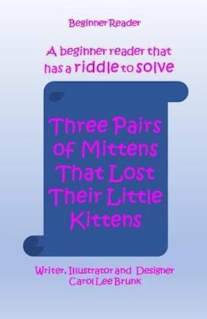 Three Pairs of Mittens That Lost Their Little Kittens