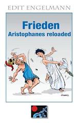 Frieden - Aristophanes Reloaded