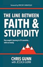 The Line Between Faith & Stupidity