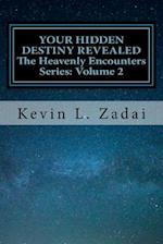 Your Hidden Destiny Revealed: Encountering God's Hidden Strategy for Your Life 