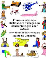 Français-Islandais Dictionnaire d'Images En Couleur Bilingue Pour Enfants Myndaorðabók Tvítyngda Barnsins Um Litina