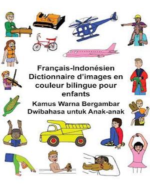 Français-Indonésien Dictionnaire d'Images En Couleur Bilingue Pour Enfants Kamus Warna Bergambar Dwibahasa Untuk Anak-Anak