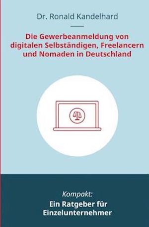 Die Gewerbeanmeldung Von Digitalen Selbständigen, Freelancern Und Nomaden in Deutschland