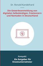Die Gewerbeanmeldung Von Digitalen Selbständigen, Freelancern Und Nomaden in Deutschland