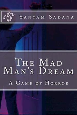 The Mad Man's Dream