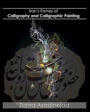 Iran's Fames of Calligraphy and Calligraphic Painting