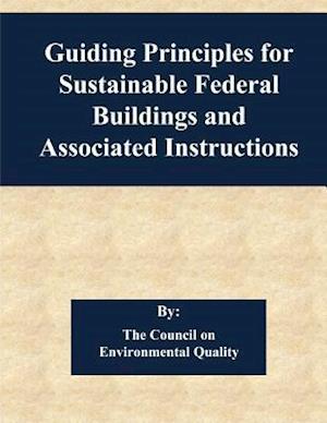 Guiding Principles for Sustainable Federal Buildings and Associated Instructions