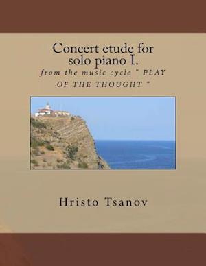 Concert Etude for Solo Piano I.