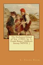 The Enchanted Island of Yew (1903) by