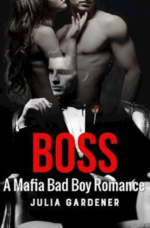 Boss (A BAD BOY MAFIA ROMANCE THRILLER)