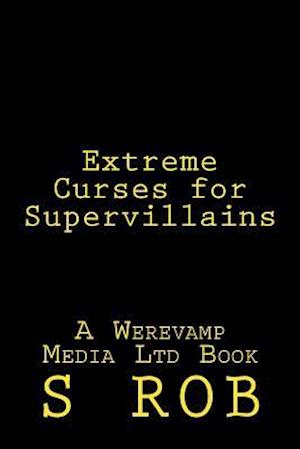 Extreme Curses for Supervillains