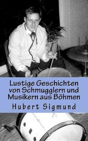 Lustige Geschichten von Schmugglern und Musikern aus Böhmen