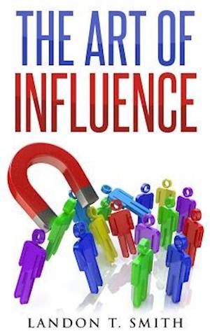 The Art Of Influence