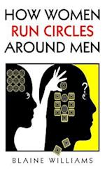 How Women Run Circles Around Men