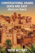 Conversational Arabic Quick and Easy: Moroccan Dialect 