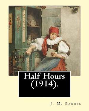 Half Hours (1914). by