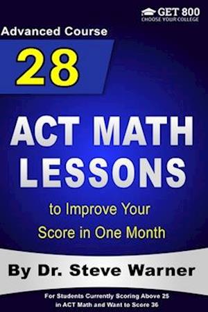 28 ACT Math Lessons to Improve Your Score in One Month - Advanced Course