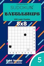 Sudoku Battleships - 200 Logic Puzzles 8x8 (Volume 5)