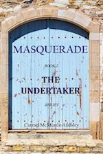 The Undertaker:Masquerade: A young woman in Edinburgh Scotland, Kate Grainger, takes over her father's undertaking business in 1858. She befriends a