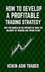 How to Develop a Profitable Trading Strategy