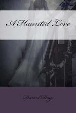 A Haunted Love