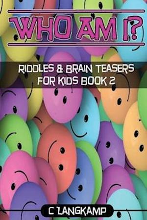 Who Am I? Riddles and Brain Teasers for Kids Book #2