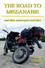 The Road to Missanabie: and other motorcycle road tales 