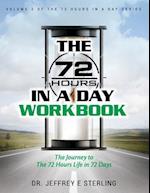 The 72 Hours in a Day Workbook