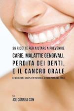 36 Ricette Per Aiutare A Prevenire Carie, Malattie Gengivali, Perdita Dei Denti, E Il Cancro Orale