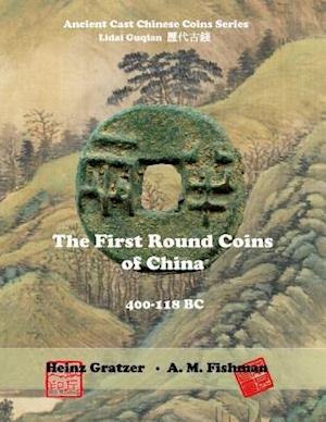 The First Round Coins of China, 400 - 118 BC